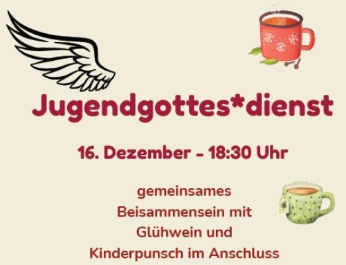 Jugendgottesdienst am 16.12. um 18.30 Uhr.